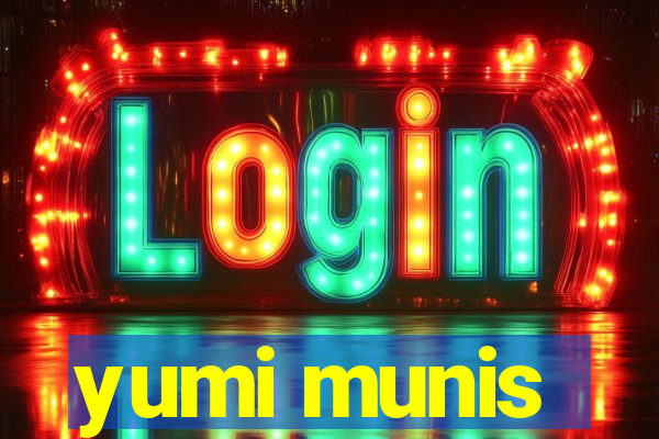 yumi munis